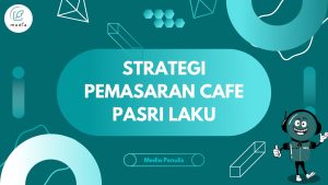 Strategi Pemasaran Cafe, Dijamin Ramai